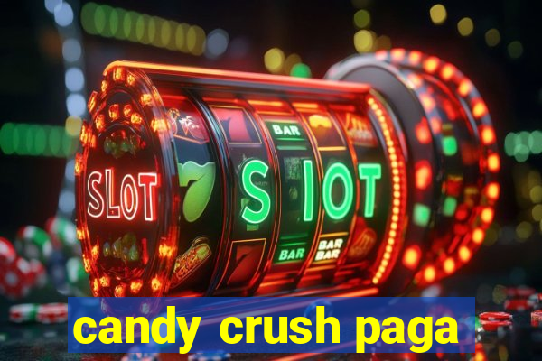 candy crush paga